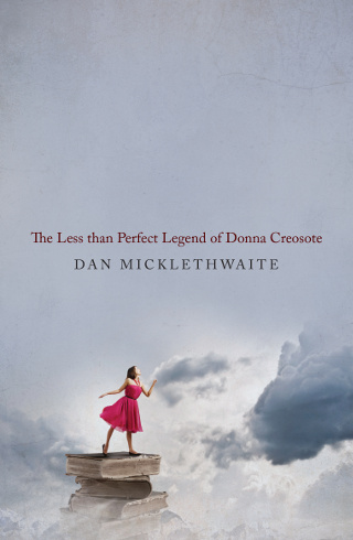 The cover of 'The less than perfect legend of Donna Cresote' by Dan Micklethwaite.