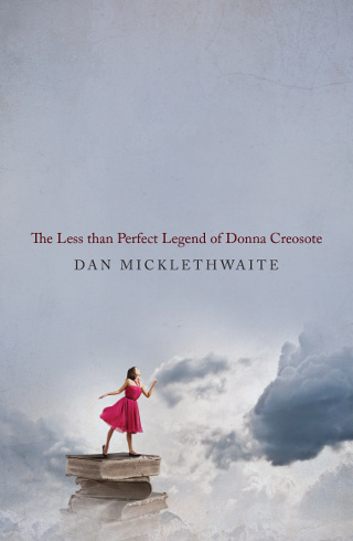 The cover of 'The less than perfect legend of Donna Creosote' by Dan Micklethwaite.