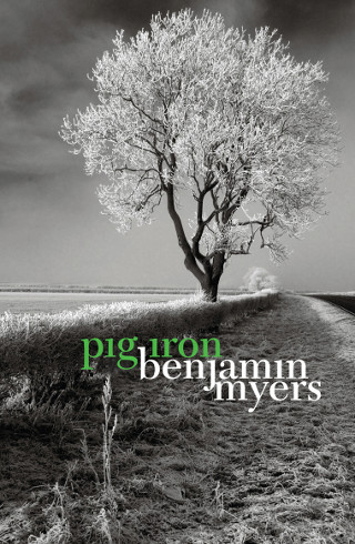 The cover of 'Pig Iron' by Benjamin Myers.
